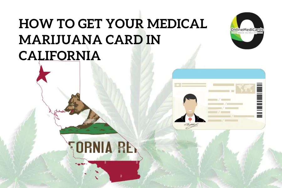 How to get your medical Marijuana Card in California